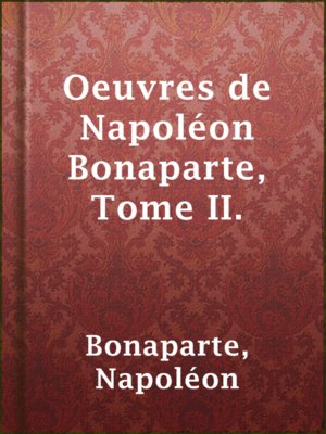 cover image of Oeuvres de Napoléon Bonaparte, Tome II.